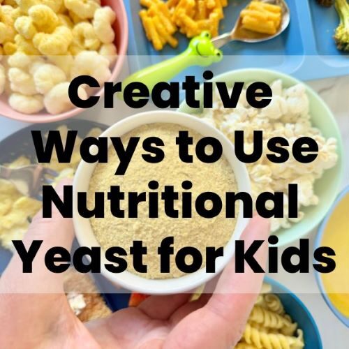 10 Creative Ways to Use Nutritional Yeast for Kids