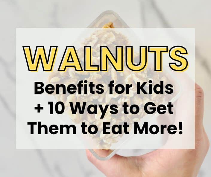 The Mighty Walnut: Benefits for Kids + 10 Ways to Get Them to Eat More