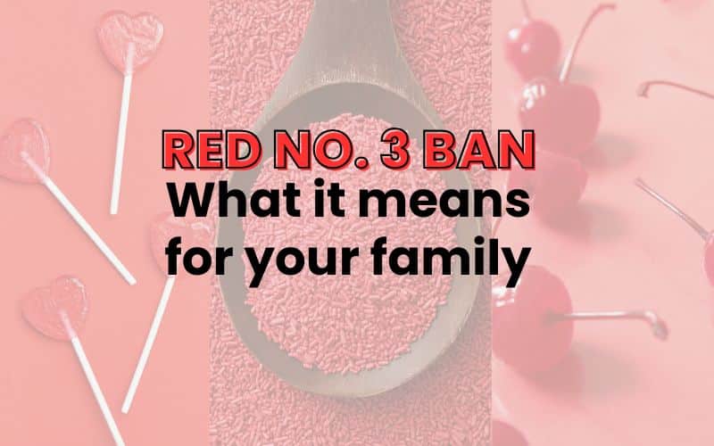 The Red No. 3 Ban: What It Really Means for Your Family